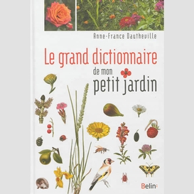 Grand dictionnaire de mon petit jardin (