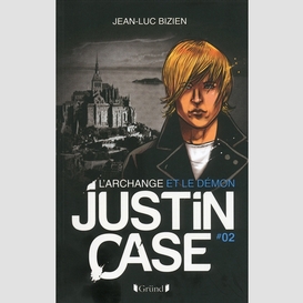 Justin case t2 -archange et le demon