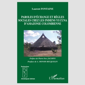 Paroles d'échange et règles sociales chez les indiens yucuna d'amazonie colombienne