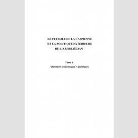 Le pétrole de la caspienne et la politique extérieure de l'azerbaïdjan