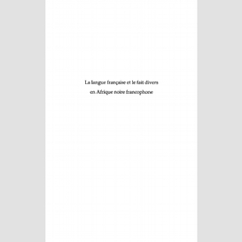 La langue française et le fait divers en afrique noire francophone