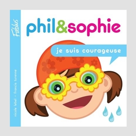 Phil & sophie - je suis courageuse