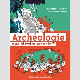 Archeologie une histoire sans fin