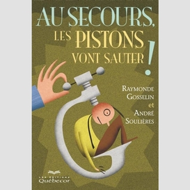 Au secours, les piston vont sauter!