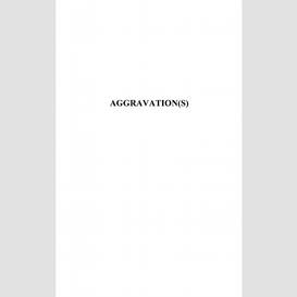 Aggravation(s)