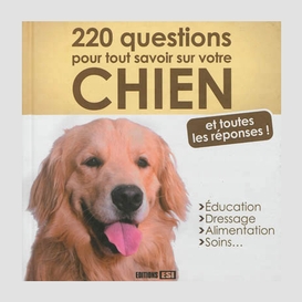 220 questions pour tout savoir sur chien