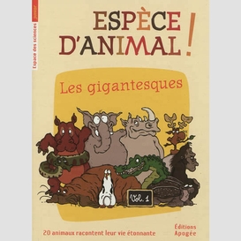 Espece d'animal t.1 les gigantesques