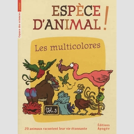 Espece d'animal t.3 les multicolors