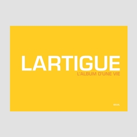 Lartigue l'album d'une vie 1894-1986