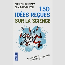 150 idees recues sur la science