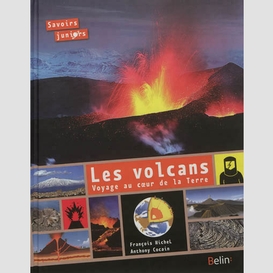 Volcans voyage au coeur de la terre (les