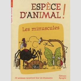 Espece d'animal t.2 les minuscules