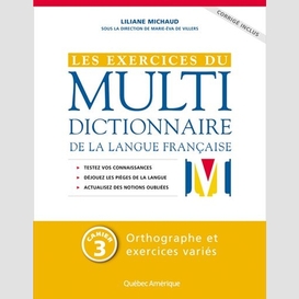 Exercices du multidict. cahier 3 orthogr
