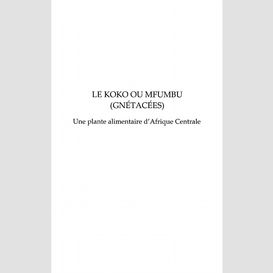 Le koko ou mfumbu (gnétacées)