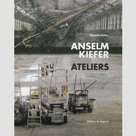 Anselm kiefer ateliers