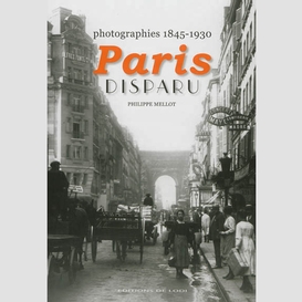 Paris disparu photographies 1845-1930
