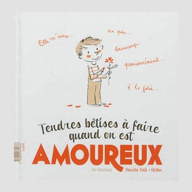 Tendres betises a faire quand amoureu/se