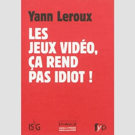 Jeux video ca rend pas idiot(les)