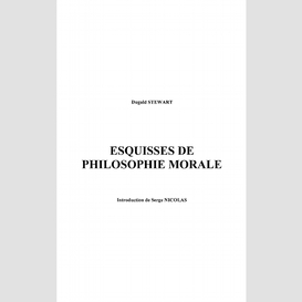 Esquisses de la philosophie morale (1793-1826)