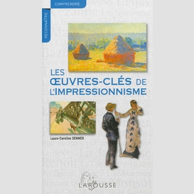 Oeuvres cles de l'impressionnisme