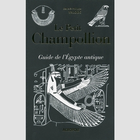 Petit champollion guide egypte antique