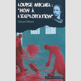 Louise michel -non a l'exploitation