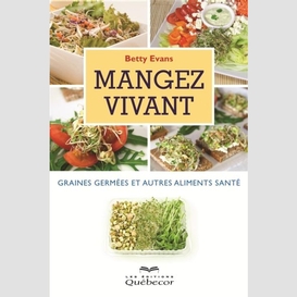 Mangez vivant: graines germées et autres