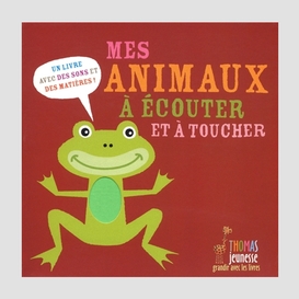 Mes animaux a ecouter et a toucher