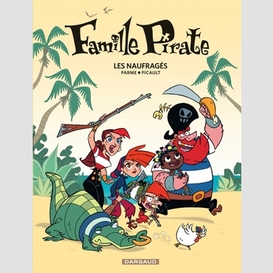 Naufrages (les) famille pirate