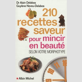 210 recettes saveur pour mincir en beauté