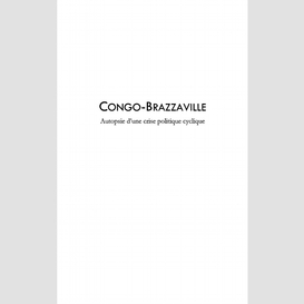 Congo-brazzaville autopsie d'une crise politique cyclique