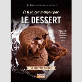 Et si on commençait par le dessert