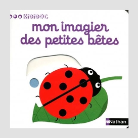 Mon imagier des petites betes