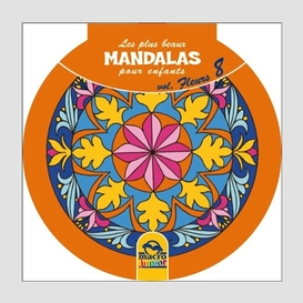 Mandala fleurs vol.8 plus beaux mandalas