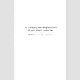 Les intérêts géopolitiques russes dans la région caspienne