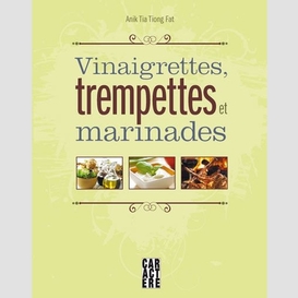 Vinaigrettes trempettes et marinades