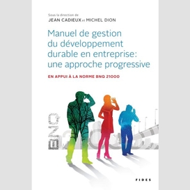 Manuel de gestion du développement durable en entreprise : une approche progressive