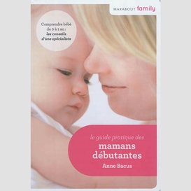 Guide pratique des mamans debutantes