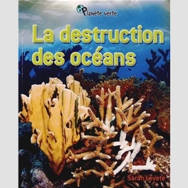 Destruction des oceans (la)