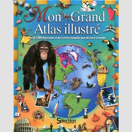 Mon grand atlas illustre
