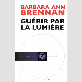 Guerir par la lumiere (ed 2003)