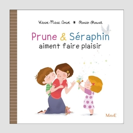 Prune et seraphin aiment faire plaisir