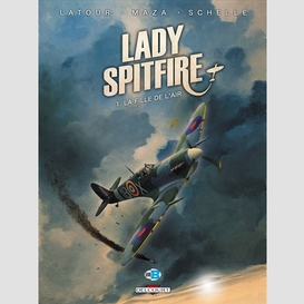 Lady spitfire t01 fille de l'air (la)