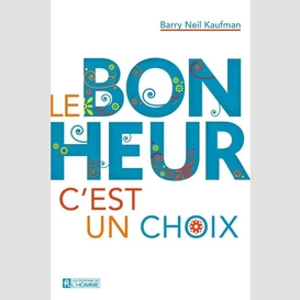 Le bonheur, c'est un choix