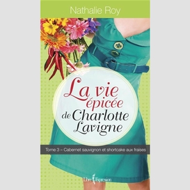 La vie épicée de charlotte lavigne, tome 3