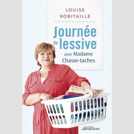 Journée de lessive avec madame chasse-taches