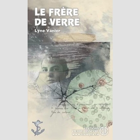 Frere de verre (le)