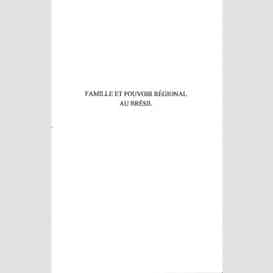 Famille et pouvoir régional au brésil