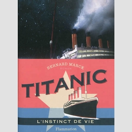 Titanic l'instinct de vie