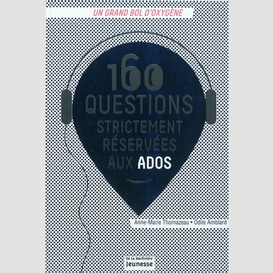 160 questions strictement reservees ados